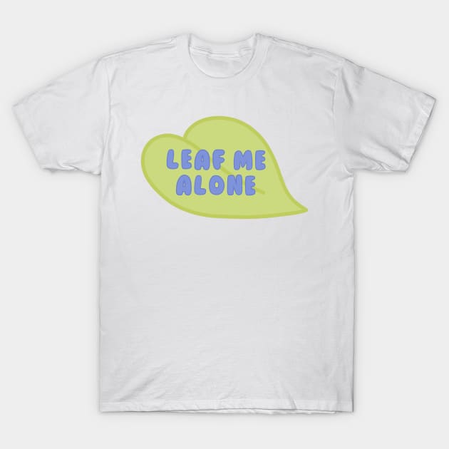 Leaf Me Alone green leaf T-Shirt by JuneNostalgia